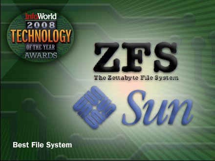 ZFS: Best Filesystem, InfoWorld 2008 Technology of the Year Awards: Storage